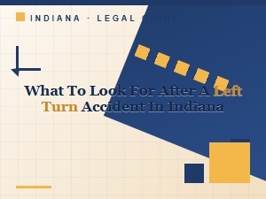 After a Left Turn Accident in Indiana