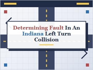 Who Is at Fault in an Indiana Left Turn Crash?