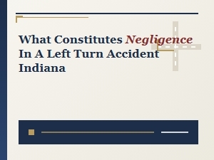 Understanding Negligence in Indiana Left Turn Accidents